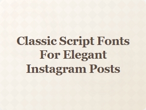 Elegant Instagram Posts with Classic Script Fonts