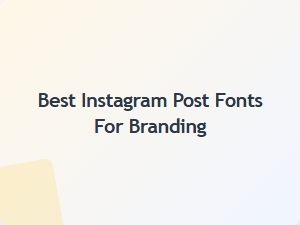 Best Instagram Post Fonts for Branding
