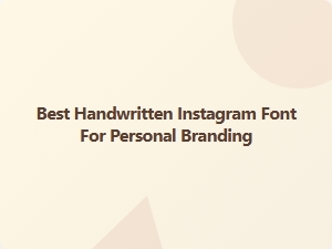 Best Handwritten Instagram Font for Personal Branding