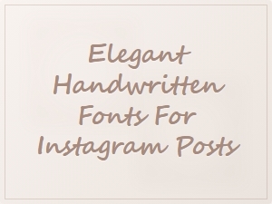 Elegant Handwritten Fonts for Instagram Posts