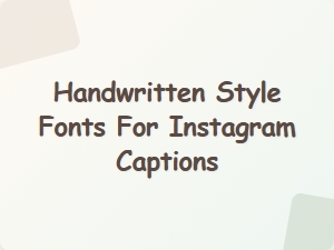Handwritten Style Fonts for Instagram Captions