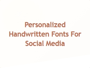 Personalized Handwritten Fonts for Social Media