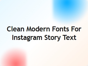 Clean Modern Fonts for Instagram Story Text