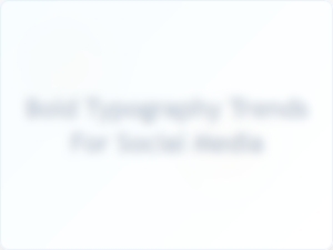 Bold Typography Trends for Social Media