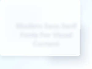 Modern Sans Serif Fonts for Visual Content